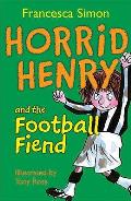 Horrid Henry & the Football Fiend