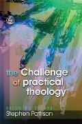 The Challenge of Practical Theology: Selected Essays