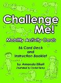 Challenge Me! (Tm): Mobility Activity Cards