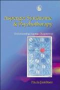 Asperger Syndrome and Psychotherapy: Understanding Asperger Perspectives