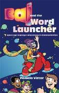 Baj and the Word Launcher: Space Age Asperger Adventures in Communication