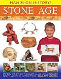 Hands-On History! Stone Age: Step Back to the Time of the Earliest Humans, with 15 Step-By-Step Projects and 380 Exciting Pictures
