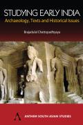 Studying Early India: Archaeology, Texts and Historical Issues