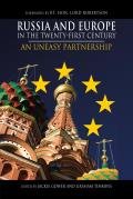 Russia and Europe in the Twenty-First Century: An Uneasy Partnership