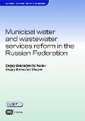 Municipal Water and Wastewater Reforms in the Russian Federation