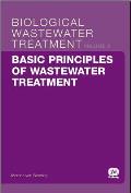 Basic Principles of Wastewater Treatment: Biological Wastewater Treatment Volume 2