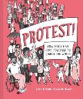 Protest!: How People Have Come Together to Change the World