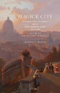 Magick City Travellers to Rome from the Middle Ages to 1900 Vol 03 The Nineteenth Century