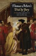 Thomas More's Trial by Jury: A Procedural and Legal Review with a Collection of Documents