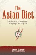 The Asian Diet: Simple Secrets for Eating Right, Losing Weight, and Being Well