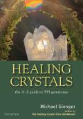 Healing Crystals The A Z Guide to 555 Gemstones
