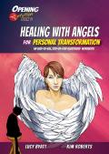 Healing with Angels for Personal Transformation: An Easy-To-Use, Step-By-Step Illustrated Guidebook