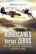 Hurricanes Versus Zeros Air Battles Over Java Sumatra & Singapore