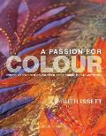 Passion for Colour Exploring Colour Through Paper Print Fabric Thread & Stitch