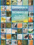 Compendium of Watercolour Techniques 200 Tips Techniques & Trade Secrets
