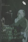 George Kleine and American Cinema: The Movie Business and Film Culture in the Silent Era