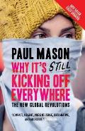 Why Its Kicking Off Everywhere The New Global Revolutions