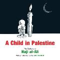 Child in Palestine Cartoons of Naji Al Ali