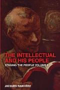 The Intellectual and His People: Staging the People, Volume 2