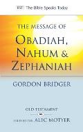 The Message of Obadiah, Nahum and Zephaniah: The Kindness and Severity of God