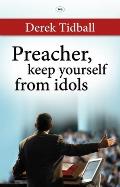 Preacher, Keep Yourself from Idols