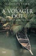 Voyager Out The Life Of Mary Kingsle