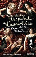 Reading Desperate Housewives Beyond the White Picket Fence