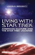 Living with Star Trek: American Culture and the Star Trek Universe