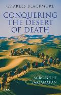 Conquering the Desert of Death: Across the Taklamakan