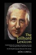 Teilhard Lexicon: Understanding the Language, Terminology and Vision of the Writings of Pierre Teilhard de Chardin