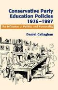 Conservative Party Education Policies, 1976-1979: The Influence of Politics and Personality