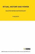 Ritual, History and Power: Selected Papers in Anthropology