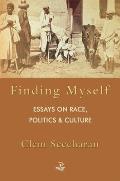 Finding Myself: Essays on Race, Politics & Culture