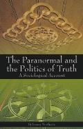 Paranormal and the Politics of Truth: A Sociological Account