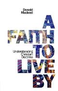 A Faith to Live by: Understanding Christian Doctrine