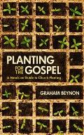 Planting for the Gospel: A Hands-On Guide to Church Planting