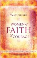 Women of Faith and Courage: Susanna Wesley, Fanny Crosby, Catherine Booth, Mary Slessor and Corrie Ten Boom