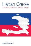 Haitian Creole: Structure, Variation, Status, Origin