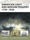 American Light and Medium Frigates 1794–1836