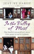 In the Valley of Mist: One Family's Extraordinary Story. Justine Hardy