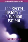 The Secret History of a Woman Patient
