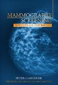 Mammography Screening: Truth, Lies and Controversy