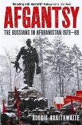 Afgantsy the Russian in Afghanistan 1979 1989