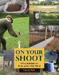 On Your Shoot: A Practical Guide to Running Your Own Shoot
