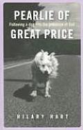 Pearlie of Great Price: Following a Dog Into the Presence of God