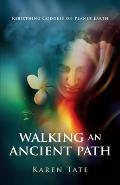 Walking an Ancient Path: Rebirthing Goddess on Planet Earth