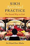 Sikh Spiritual Practice: The Sound Way to God