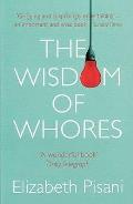 Wisdom of Whores: Bureaucrats, Brothels and the Business of Aids