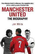 Manchester United the Biography
