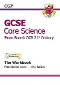 Gcse Core Science OCR 21st Century Workbook - Foundation the Basics